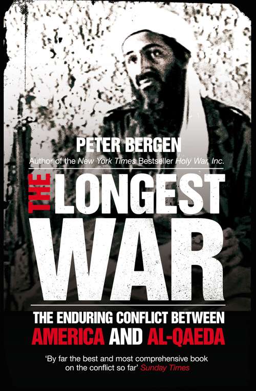 Book cover of The Longest War: The Enduring Conflict Between America and al-Qaeda