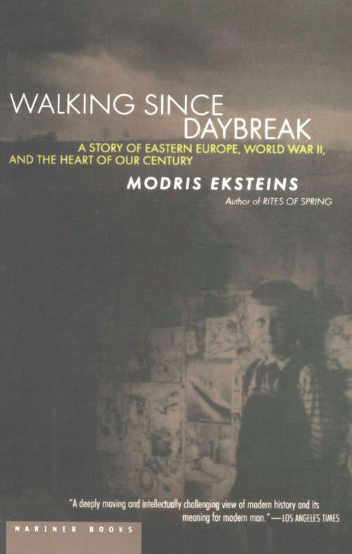 Book cover of Walking since Daybreak: A Story of Eastern Europe, World War II, and the Heart of Our Century