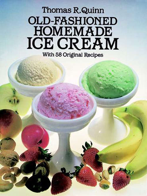 Book cover of Old-Fashioned Homemade Ice Cream: With 58 Original Recipes