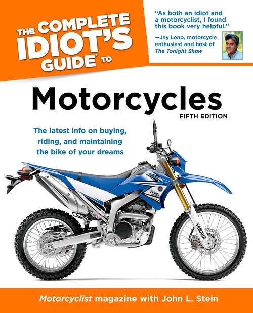 Book cover of The Complete Idiot's Guide to Motorcycles, 5th Edition: The Latest Info on Buying, Riding, and Maintaining the Bike of Your Dreams