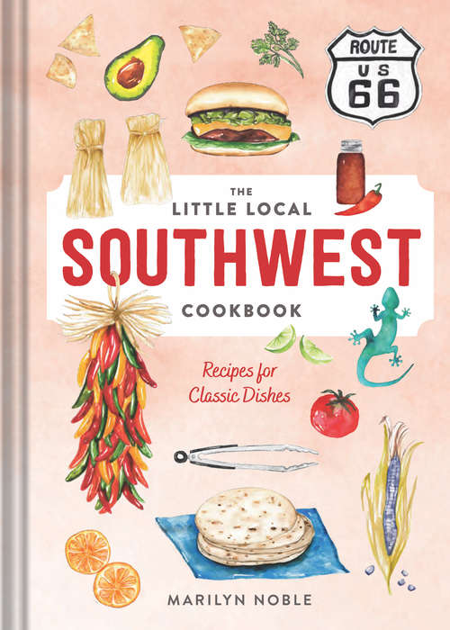Book cover of The Little Local Southwest Cookbook: Recipes For Classic Dishes