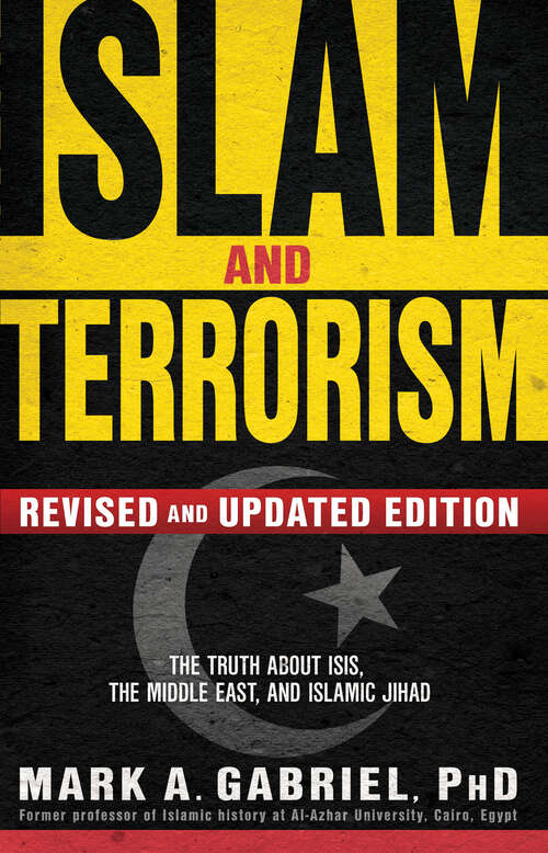 Book cover of Islam and Terrorism (Revised and Updated Edition): The Truth About ISIS, the Middle East and Islamic Jihad