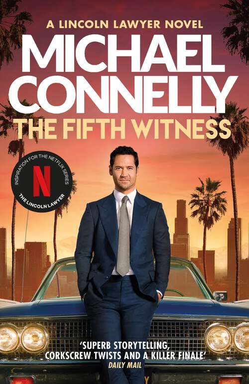 Book cover of The Fifth Witness: The Bestselling Thriller Behind Netflix’s The Lincoln Lawyer Season 2 (Mickey Haller Series #4)