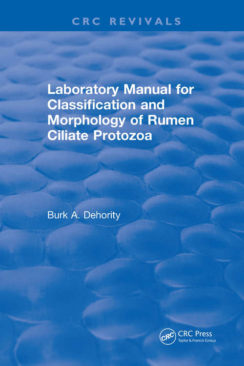 Laboratory Manual for Classification and Morphology of Rumen Ciliate Protozoa