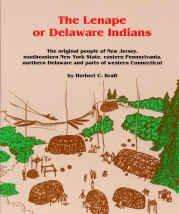 The Lenape or Delaware Indians: The Original People of New Jersey, Southeastern New York State, Eastern Pennsylvania