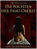 Die Nichten der Frau Oberst: Revised Edition Of Original Version (Erotics To Go)