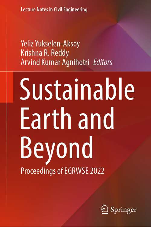 Book cover of Sustainable Earth and Beyond: Proceedings of EGRWSE 2022 (1st ed. 2023) (Lecture Notes in Civil Engineering #370)