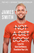 Not a Diet Book: Take Control. Gain Confidence. Change Your Life