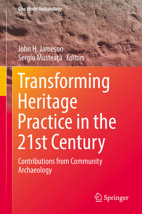Book cover of Transforming Heritage Practice in the 21st Century: Contributions from Community Archaeology (1st ed. 2019) (One World Archaeology)