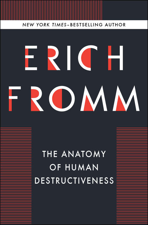 Book cover of The Anatomy of Human Destructiveness: Escape From Freedom, To Have Or To Be?, And The Anatomy Of Human Destructiveness (Pelican Ser.)