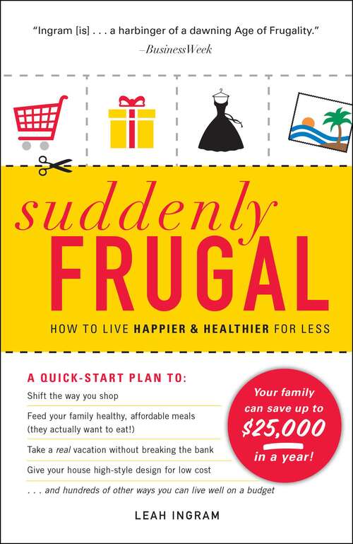 Book cover of Suddenly Frugal: How to Live Happier and Healthier for Less