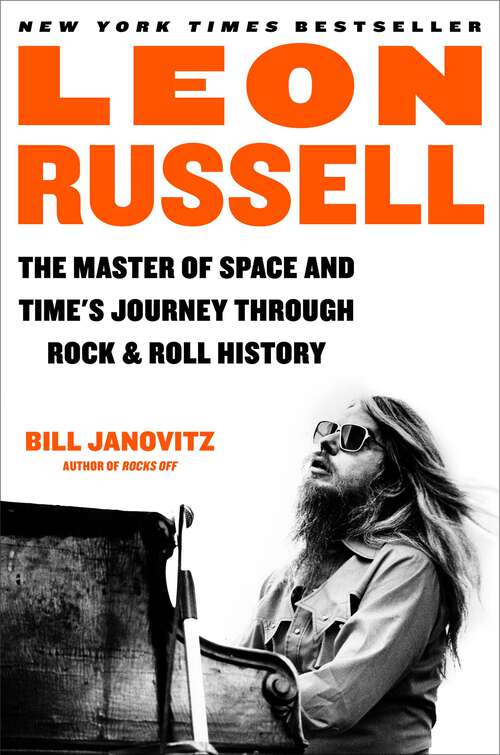Book cover of Leon Russell: The Master of Space and Time's Journey Through Rock & Roll History
