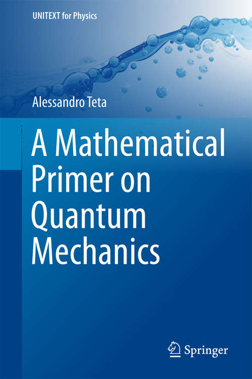Book cover of A Mathematical Primer on Quantum Mechanics (UNITEXT for Physics)