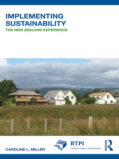 Implementing Sustainability: The New Zealand Experience (RTPI Library Series)