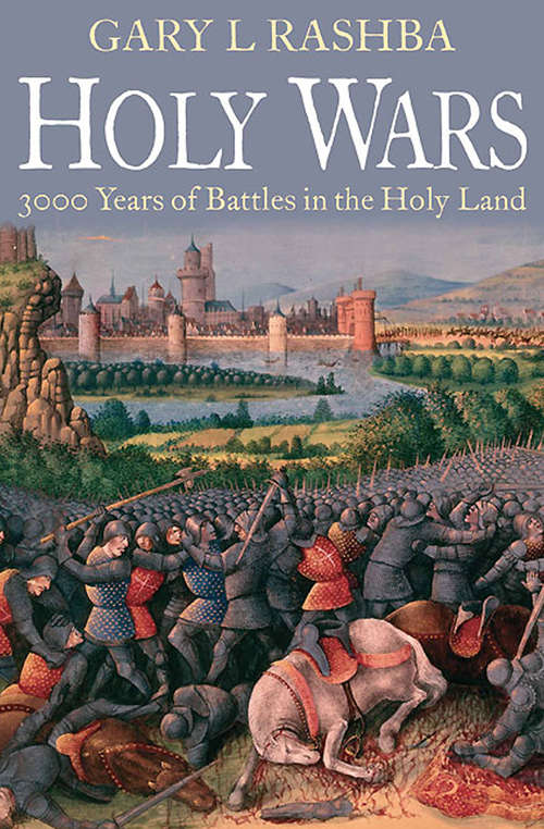 Book cover of Holy Wars: 3000 Years of Battles in the Holy Land