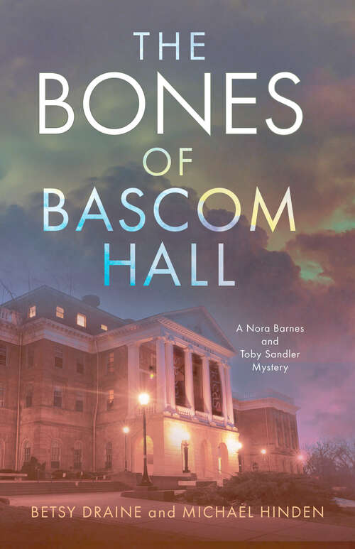 Book cover of The Bones of Bascom Hall (A Nora Barnes and Toby Sandler Mystery)