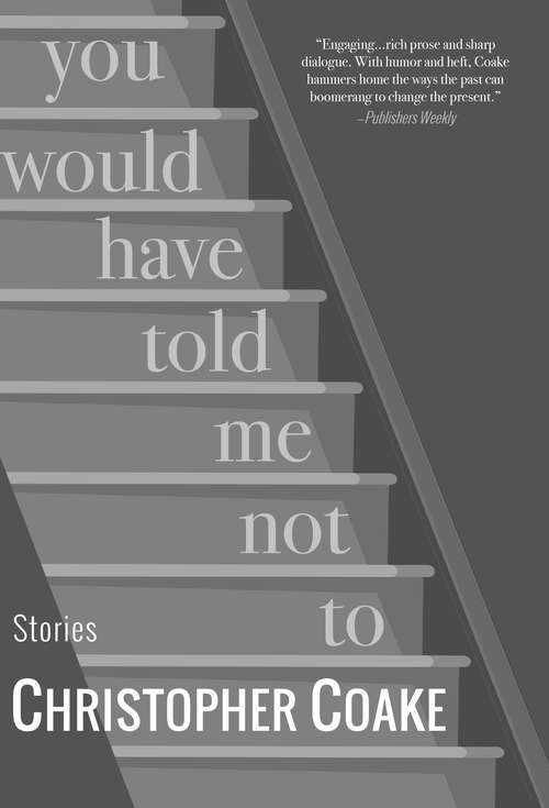 Book cover of You Would Have Told Me Not To: Stories