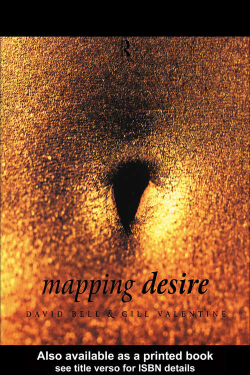 Mapping Desire: Geographies Of Sexualities