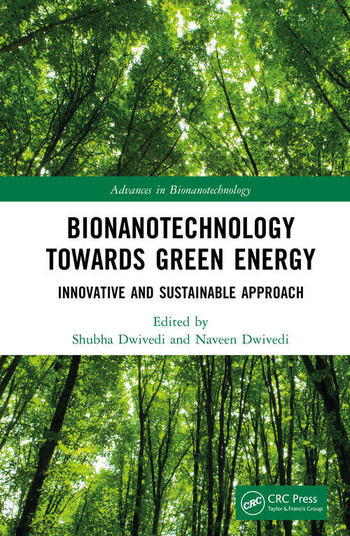 Bionanotechnology Towards Green Energy: Innovative and Sustainable Approach (Advances in Bionanotechnology)