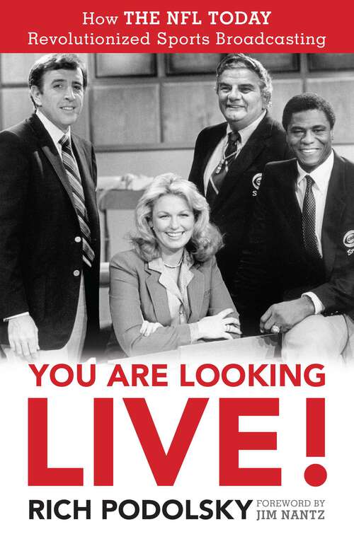 Book cover of You Are Looking Live!: How The NFL Today Revolutionized Sports Broadcasting