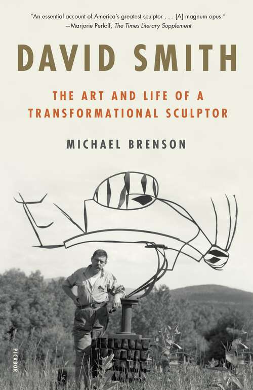 Book cover of David Smith: The Art and Life of a Transformational Sculptor
