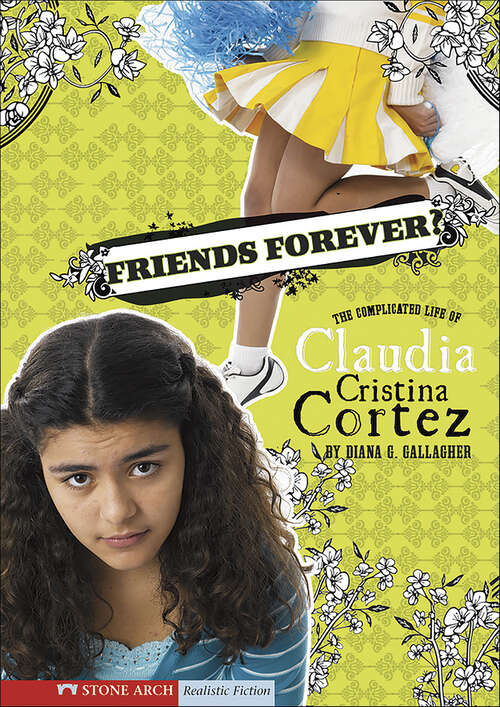 Book cover of Friends Forever? (The Complicated Life of Claudia Cristina Cortez)