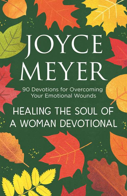 Book cover of Healing the Soul of a Woman Devotional: 90 Devotions for Overcoming Your Emotional Wounds