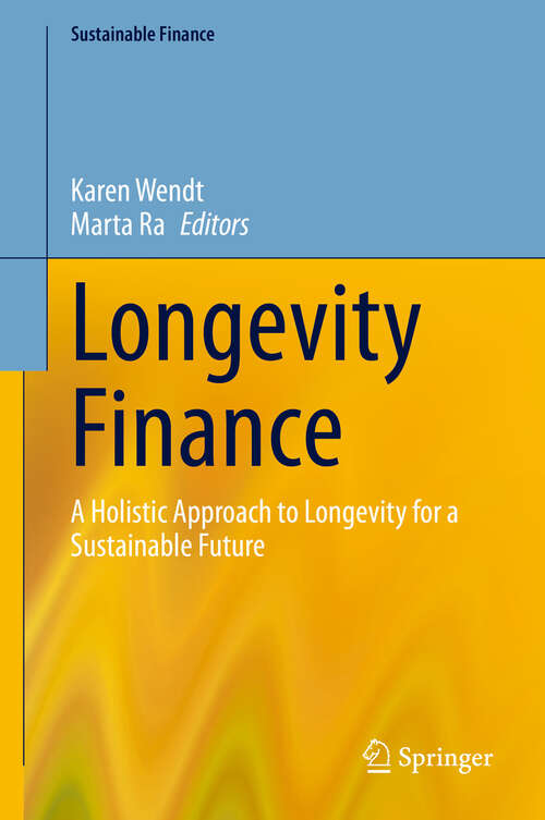 Book cover of Longevity Finance: A Holistic Approach to Longevity for a Sustainable Future (Sustainable Finance)