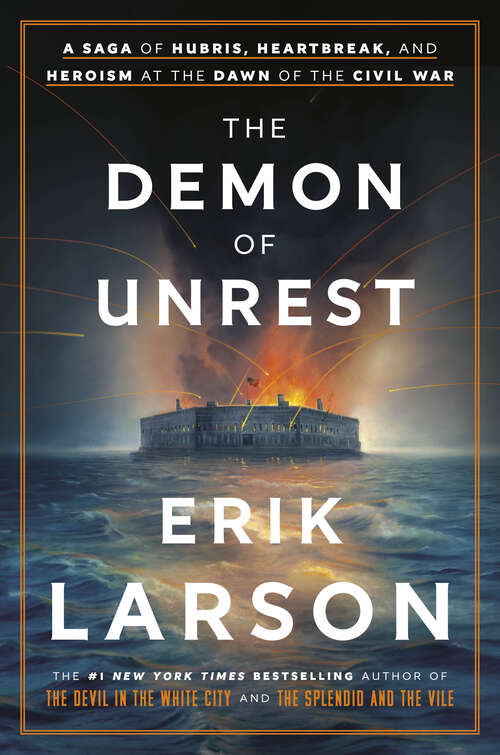 Book cover of The Demon of Unrest: A Saga of Hubris, Heartbreak, and Heroism at the Dawn of the Civil War