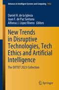 New Trends in Disruptive Technologies, Tech Ethics and Artificial Intelligence: The DITTET 2023 Collection (Advances in Intelligent Systems and Computing #1452)