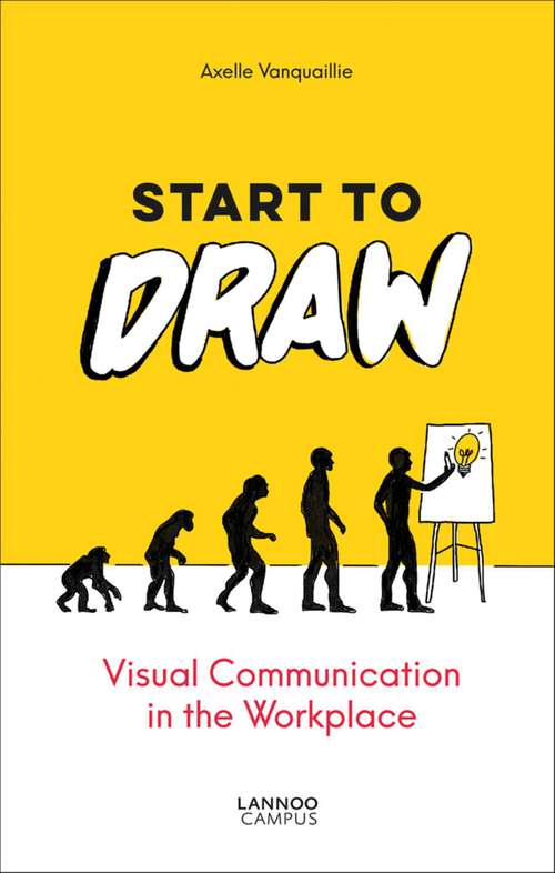 Book cover of Start to Draw: Visual Communication in the Workplace