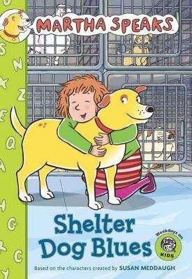 Book cover of Martha Speaks: Shelter Dog Blues