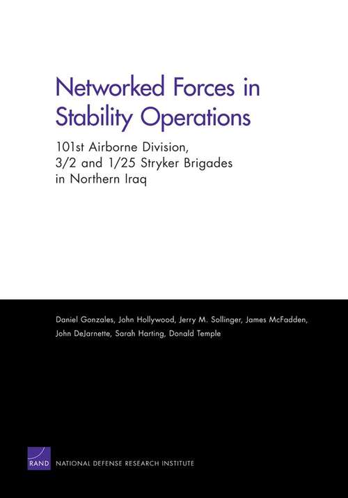 Networked Forces in Stability Operations: 101st Airborne Division, 3/2 and 1/25 Stryker Brigades in Northern Iraq