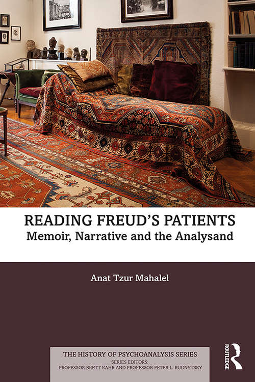 Book cover of Reading Freud’s Patients: Memoir, Narrative and the Analysand (The History of Psychoanalysis Series)