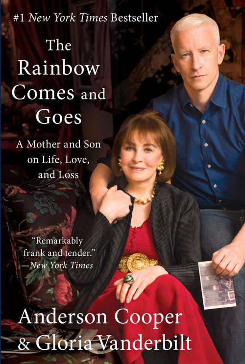 Book cover of The Rainbow Comes and Goes: A Mother and Son On Life, Love, and Loss