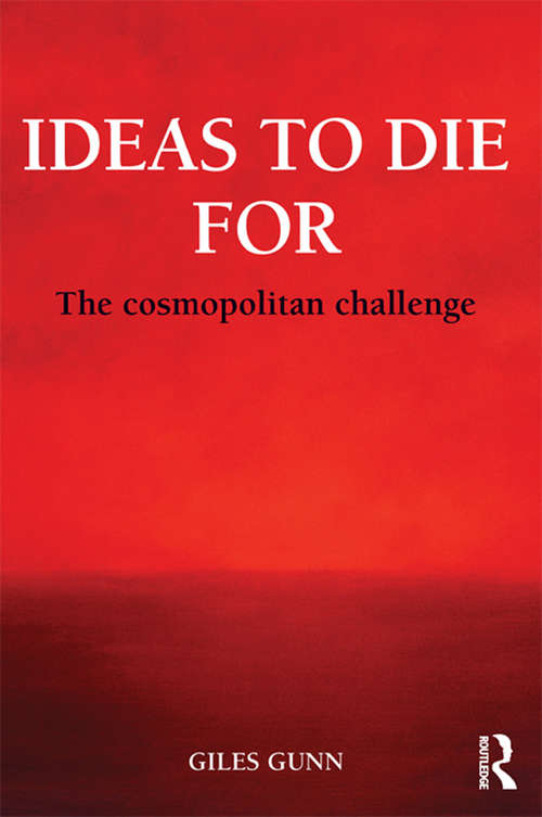 Book cover of Ideas to Die For: The Cosmopolitan Challenge