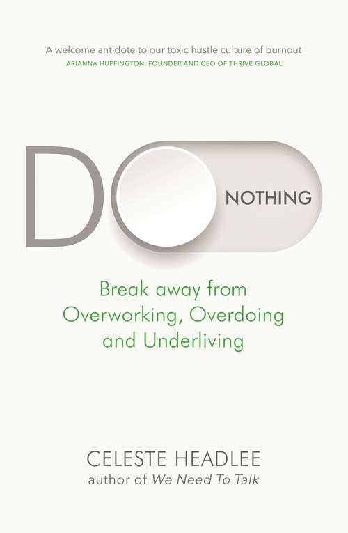 Book cover of Do Nothing: Break Away from Overworking, Overdoing and Underliving