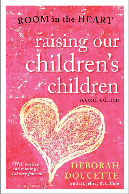 Book cover of Raising Our Children's Children: Room in the Heart (2nd Edition)