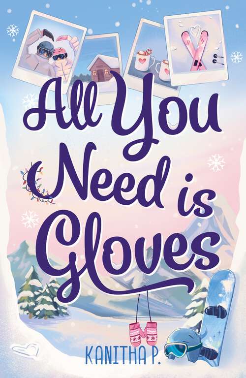 Book cover of All You Need Is Gloves: An all new sweet and spicy, best friends brother sports romance!