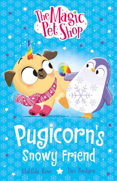 Book cover of Pugicorn's Snowy Friend: Book three in a new chapter book series (The Magic Pet Shop Stories #3)