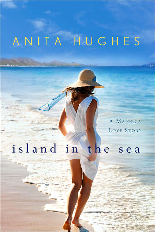 Book cover of Island in the Sea: A Majorca Love Story