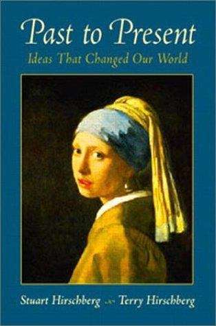 Book cover of Past To Present: Ideas That Changed Our World