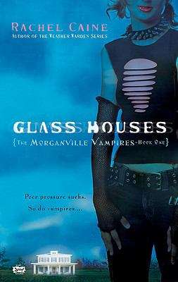 Glass Houses: The Morganville Vampires, Book I