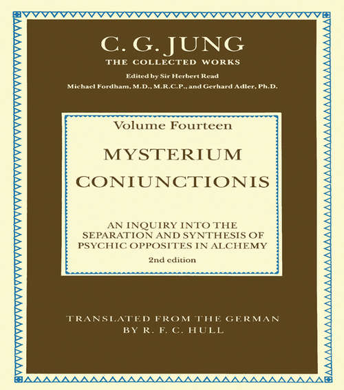 Book cover of THE COLLECTED WORKS OF C. G. JUNG: An Inquiry into the Separation and Synthesis of Psychic Opposites in Alchemy (2) (Collected Works of C.G. Jung: No. 14)