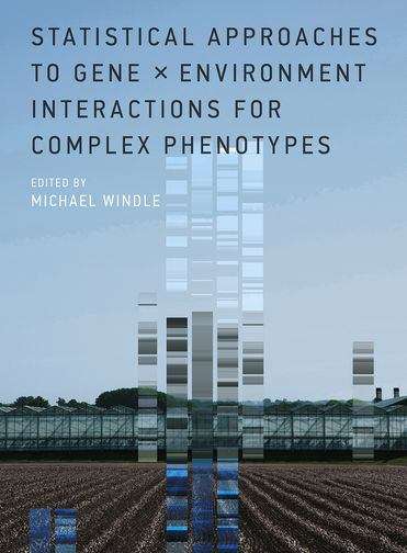 Book cover of Statistical Approaches to Gene x Environment Interactions for Complex Phenotypes