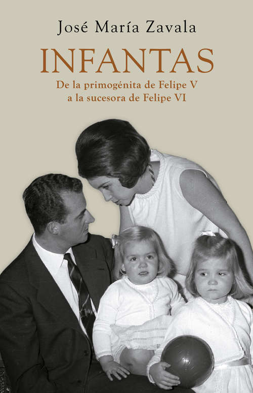 Book cover of Infantas: De la primogénita de Felipe V a la sucesora de Felipe VI