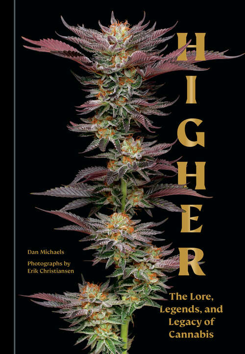 Book cover of Higher: The Lore, Legends, and Legacy of Cannabis