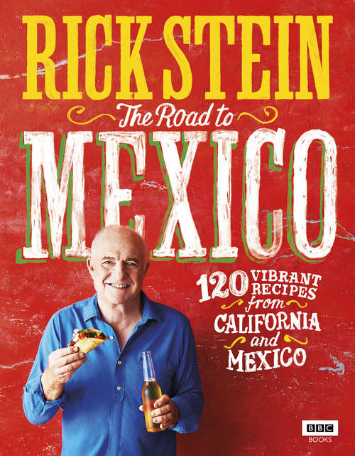 Book cover of Rick Stein: The Road to Mexico