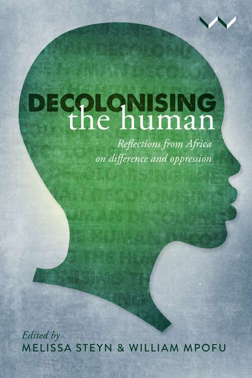 Book cover of Decolonising the Human: Reflections from Africa on difference and oppression