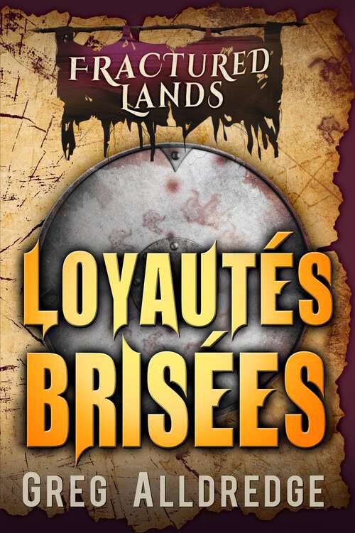 Book cover of Loyautés Brisées: La magie a un prix (Fractured Lands #3)